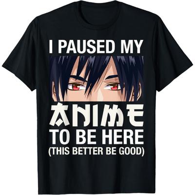 I Paused My Anime To Be Here Japan Kawaii Manga Anime Gifts T-Shirt