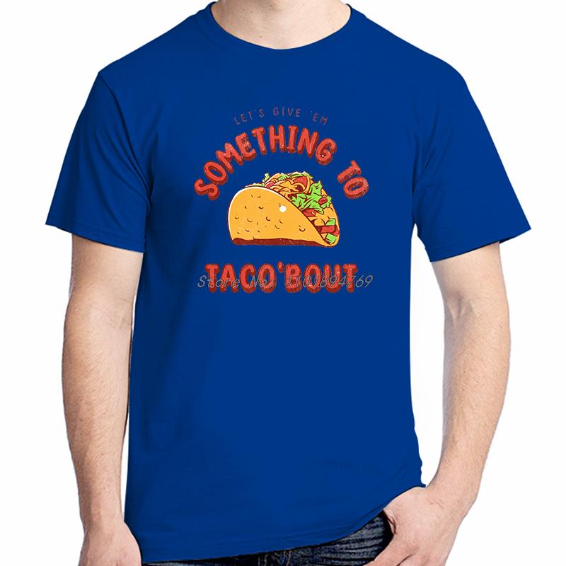 Fashion Gifts T Shirts Taco Bout Funny Graphic T Shirts Summer Cotton Short Sleeve Tshirts Unisex Breathable Printing T Shirt