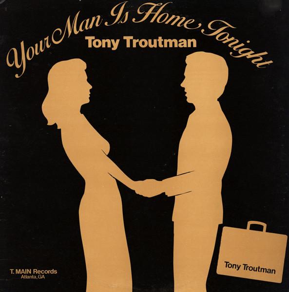 

LP Record TONY TROUTMAN - Your Man Is Home Tonight L4000 T.MAIN 1982 US Soul/Funk Used