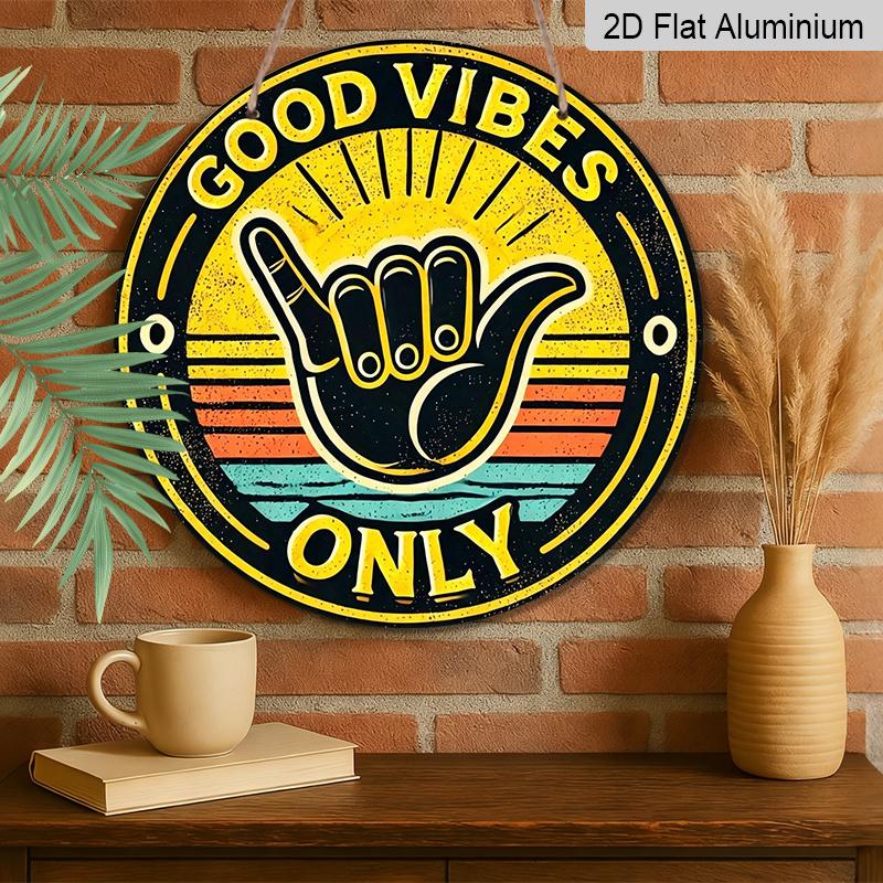 2D Flat, 1pc Round Aluminum Sign, Vintage Decorative Metal Wall Art, Good Vibes Only Shaka Hand Print, Hippie Vintage Wall Decor, Gift For Surfers