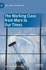 The The Working Class from Marx To Our Times Book