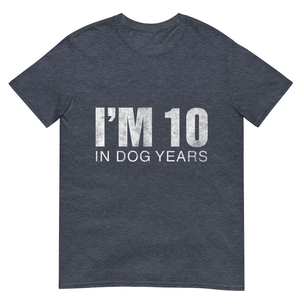 Im 10 In Dog Years Funny 70th Birthday Gift Tshirt