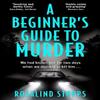 A Beginners Guide To Murder by Rosalind Stopps Paperback Book 9780008302658