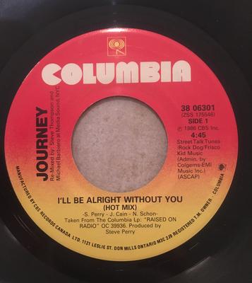 7inch Record JOURNEY - I'll Be Alright Without You (Hot Mi 3806301 Columbia 1987 Canada Rock Used