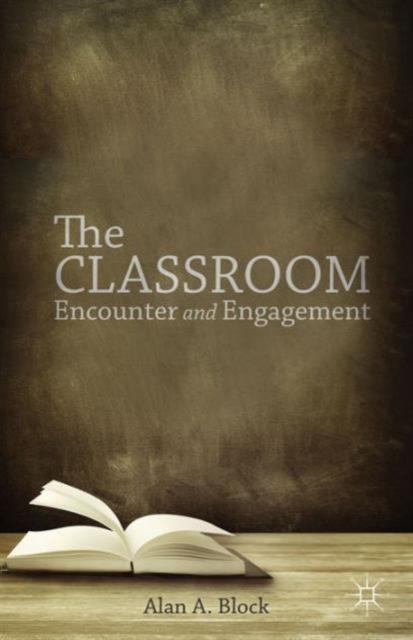 The The Classroom : Encounter and Engagement Book