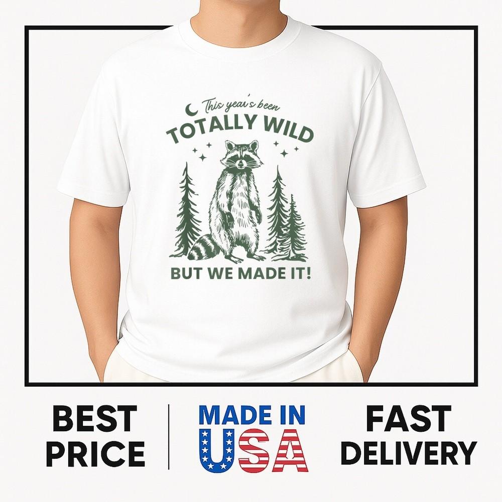 This Year s Been Totally Wild But We Made It End Of School T-Shirt ON TREND Unisex T-Shirt XL