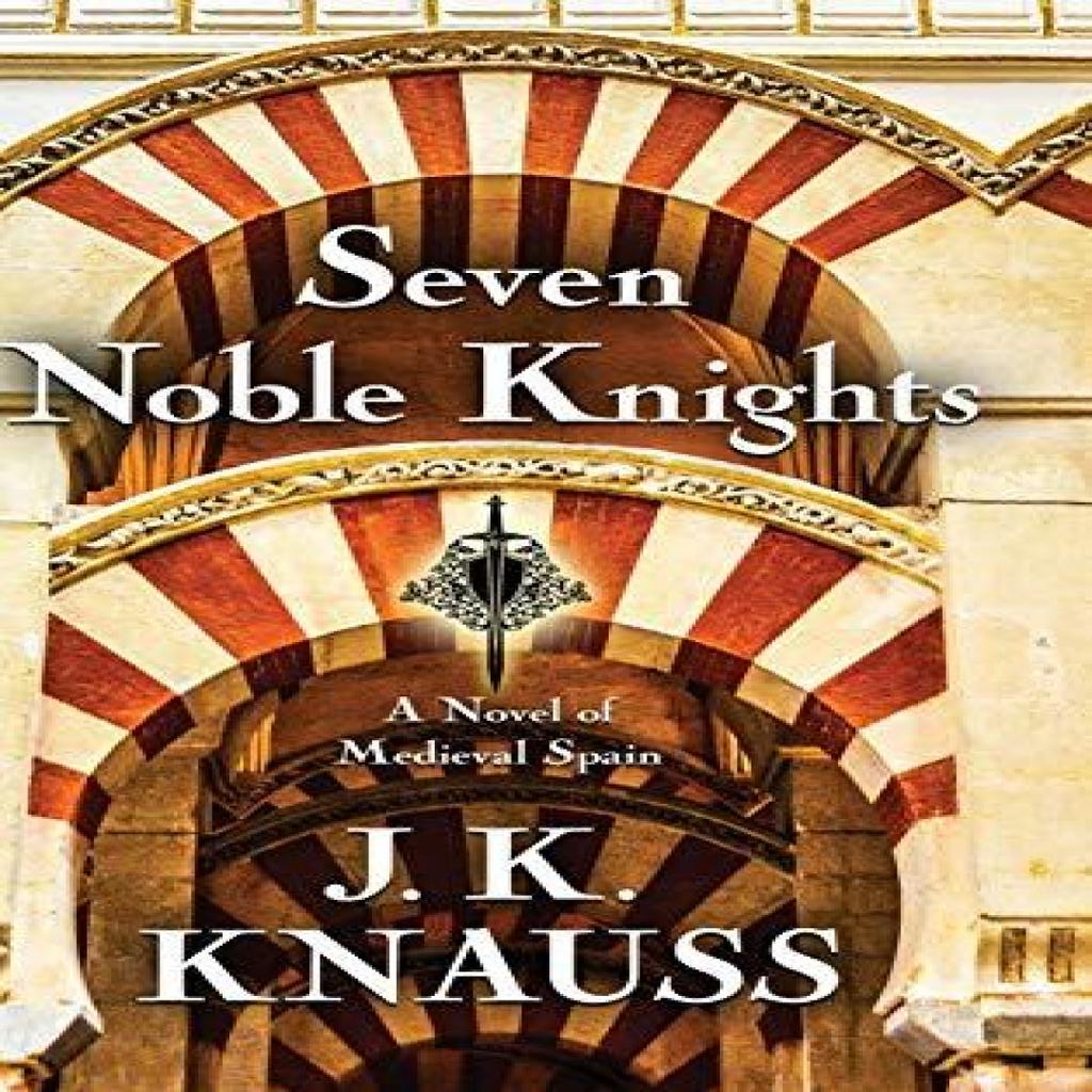 Seven Noble Knights by J K Knauss Hardback Book 9781645991588