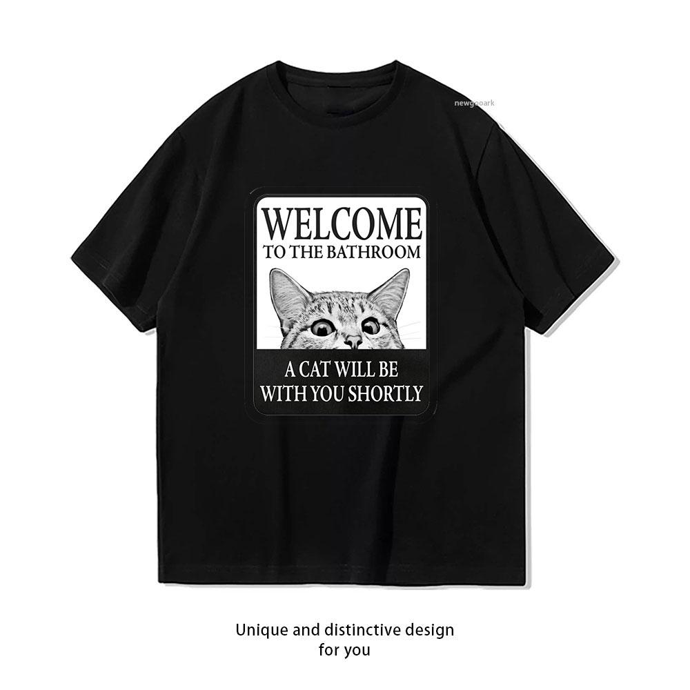 

Welcome To The Bathroom A Cat Will Be With You Shortly Sign Classic TShirt Women Unisex summer Oneck graphic t shirts S