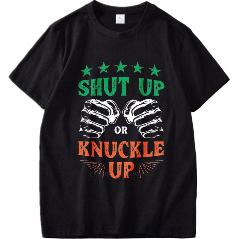 Men cotton tshirt Big size summer Women tshirt Shut Up Or Knuckle Up Short Sleeve Travel Oneck tees Brand t shirt for man