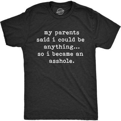T-shirt Homme Mes Parents Ont Dit Que Je Pouvais Être N'importe Quoi Alors Je Suis Devenu un Connard T-shirt Graphique Drôle