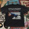 Title Fight Rock Band Graphic Shirt Vintage Music Unisex Adult Tee