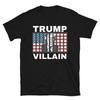 VILLAIN Trump Anti-Trump Pro Democracy T-Shirt