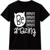 Motivational Quote T Shirt Be Amazing Inspirational Positive Mindset Graphic Tee