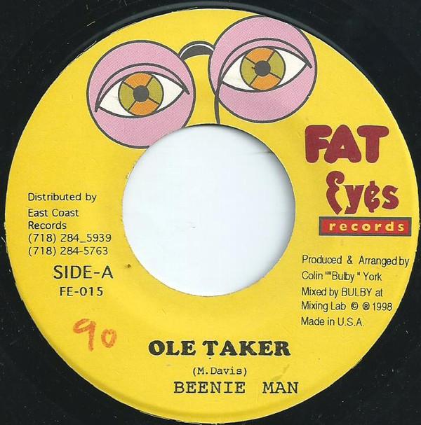 

7inch Record BEENIE MAN - Ole Taker FE015 Fat Eyes Record 1998 US Reggae, Ska & Dub Used