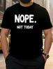 Unisexs Oversized Graphic Tee Nope Not Today Funny Black Tshirt With White Lettering Crew Neck Short Sleeve Tee For Plus Size