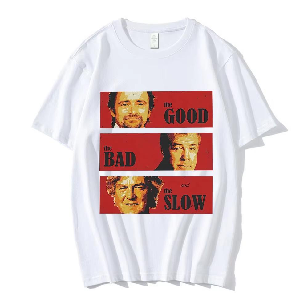 Jeremy Clarkson Hammond May Tribute Tshirts Unisex Women The Good Bad and Slow Funny Short Sleeves T Shirts Cotton Casual Tshirts