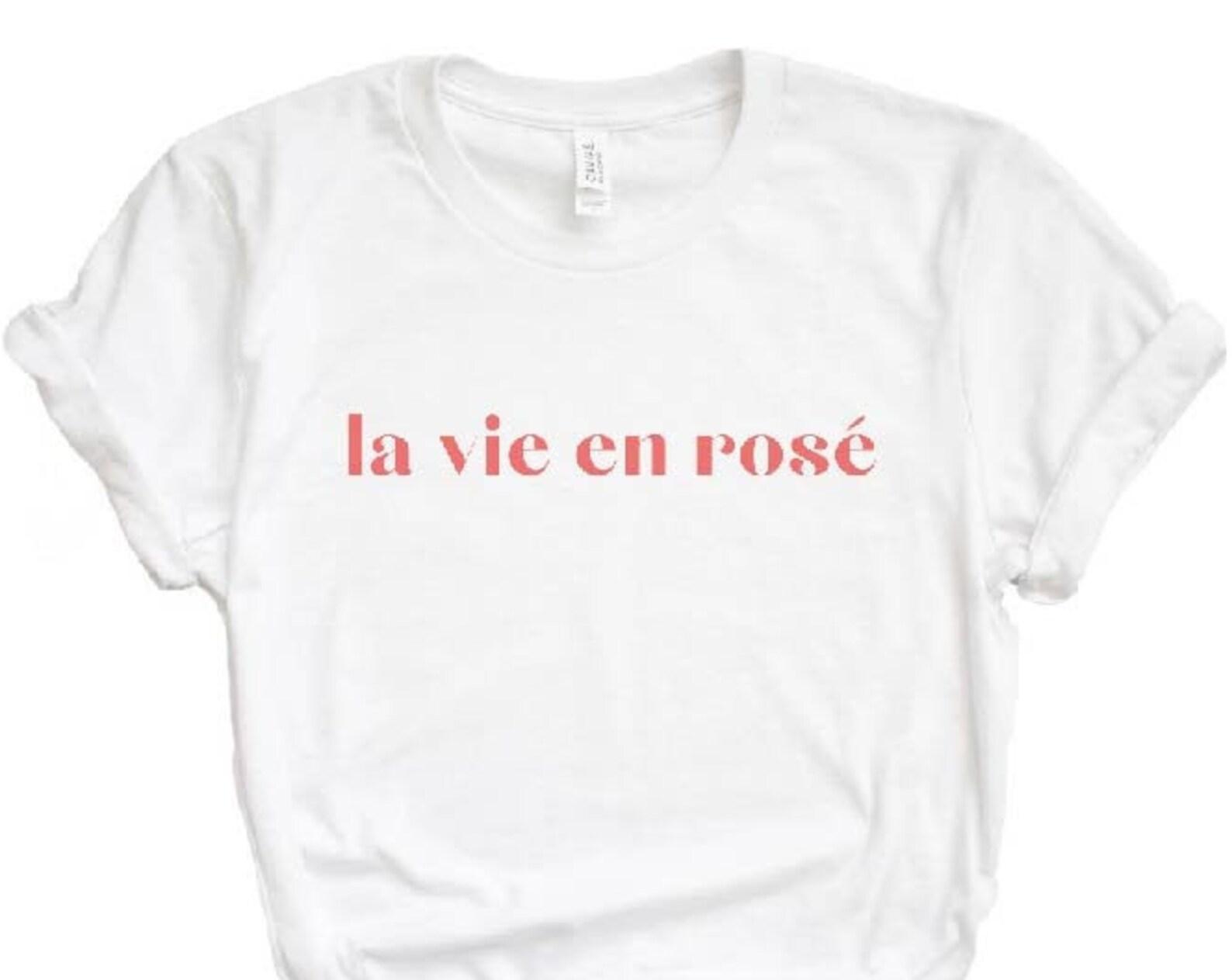 La Vie En Rosé Shirt, Rosé t-shirt, Rosé Lover Shirt, Wine shirt, Trendy Rosé Graphic Tee, Wine Lover, Paris France Tee, Tumblr, Aesthetic S