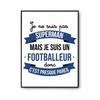 Poster I Am Not Superman, I Am a Footballer | Poster Job Humor for Wall Decoration Premium Paper Quality A4