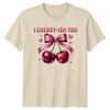 I Cherry-Ish You Womens T-Shirt Pun Romance Valentines Day Gift For Her