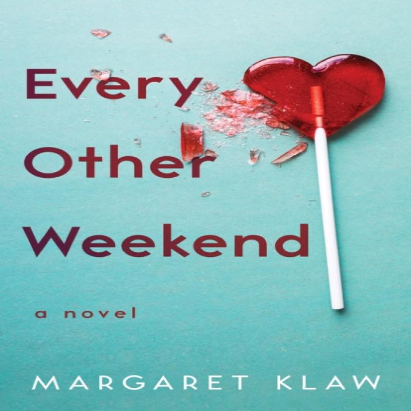 Every Other Weekend by Margaret Klaw Paperback Book 9781647424794