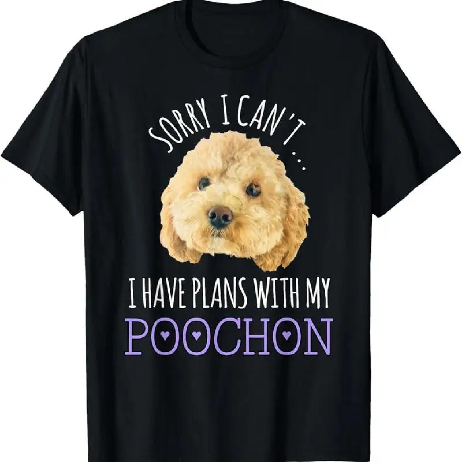 Sorry I Can T Have Plans Bichon Poodle Poochon Puppy Dog T Shirt S