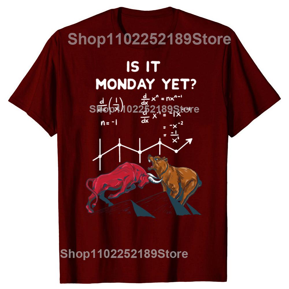 Is It Monday Yet Funny Stock Market Quotes Graphic T-shirts Men Women Fashion Casual Tshirt 100% Cotton Loose Oversized T Shirt