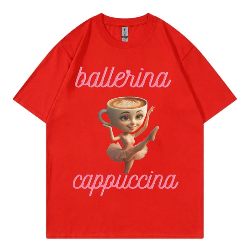 Ballerina Cappuccina Funny Meme Tshirt Men Women Clothing Fashion Y2k Oversized Tshirts Summer Casual Oversized Cotton T Shirt S