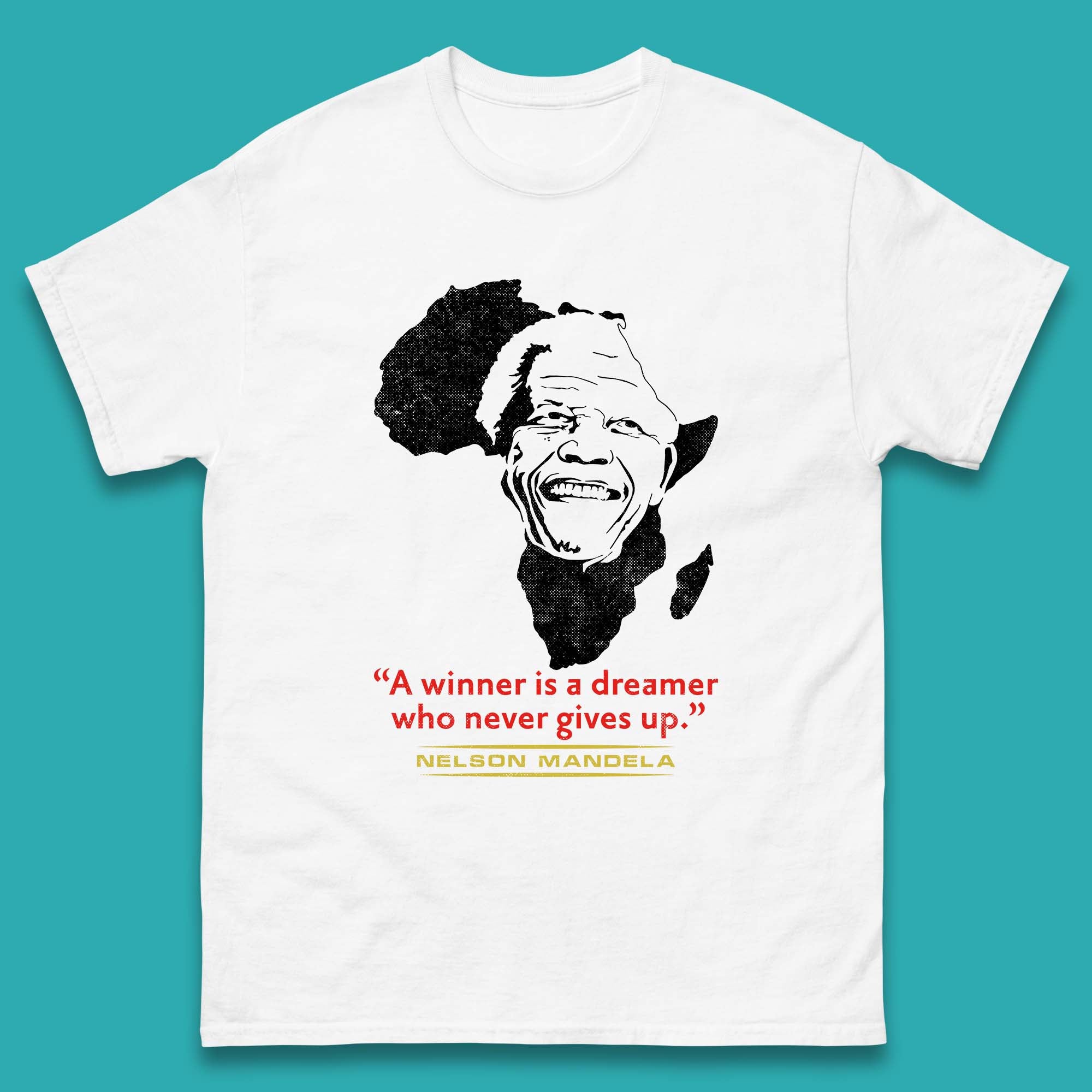 A Winner Is A Dreamer Who Never Gives Up Nelson Mandela Famous Inspirational Quote Mens Tee Top S