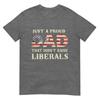 Just A Proud Dad That Didnt Raise Liberals Fathers Day TShirt