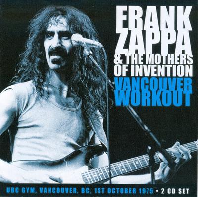 CD FRANK ZAPPA / MOTHERS OF INVENTION - Vancouver Workout  ZCCD031 Zip City 2016 Non Japan Jazz Used