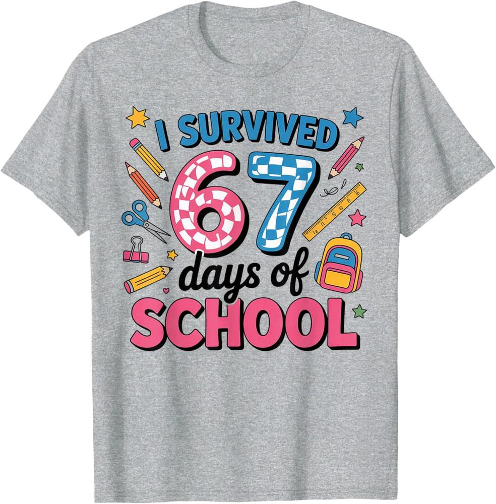 I Survived 67 Days Of School Meme Teacher Students Unisex T-Shirt L