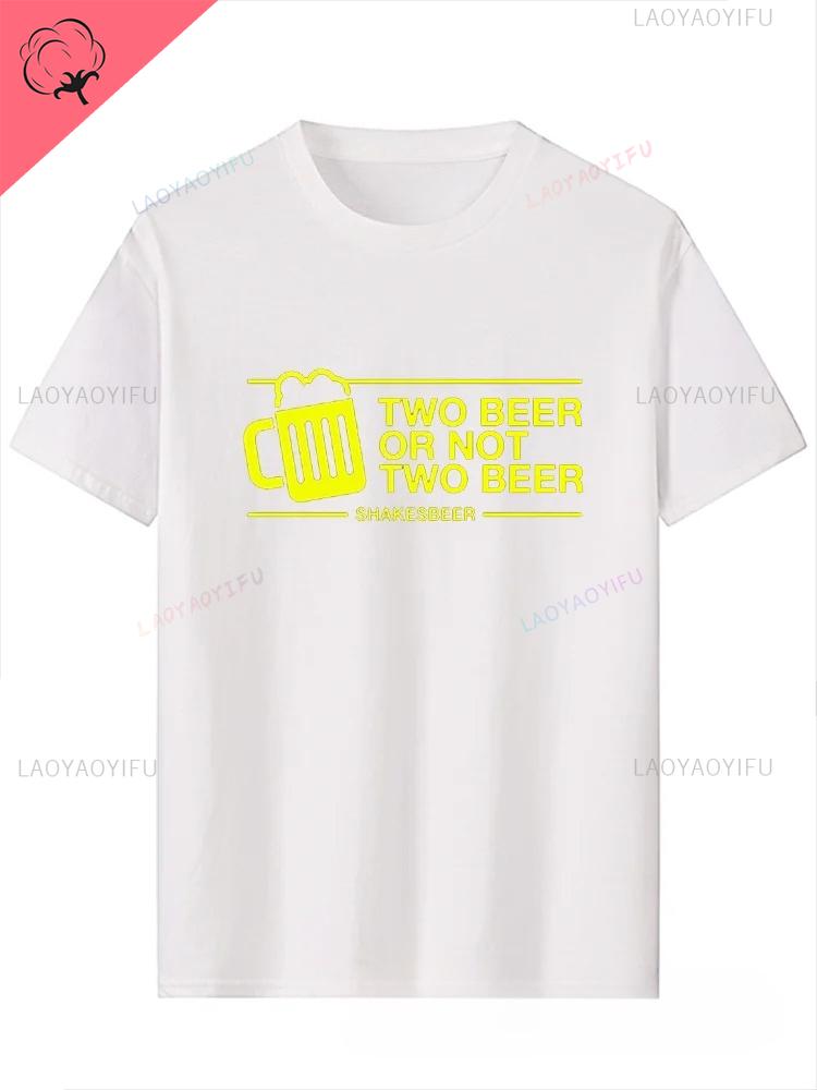 Two Glasses of Beer or No Two Glasses of Beer Tshirt Fun and Casual Shortsleeved Cotton Fashionable Design Bar Drink Bar Top