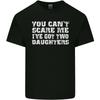 You Cant Scare Two Daughters Fathers Day Unisexs Light Cotton TShirt