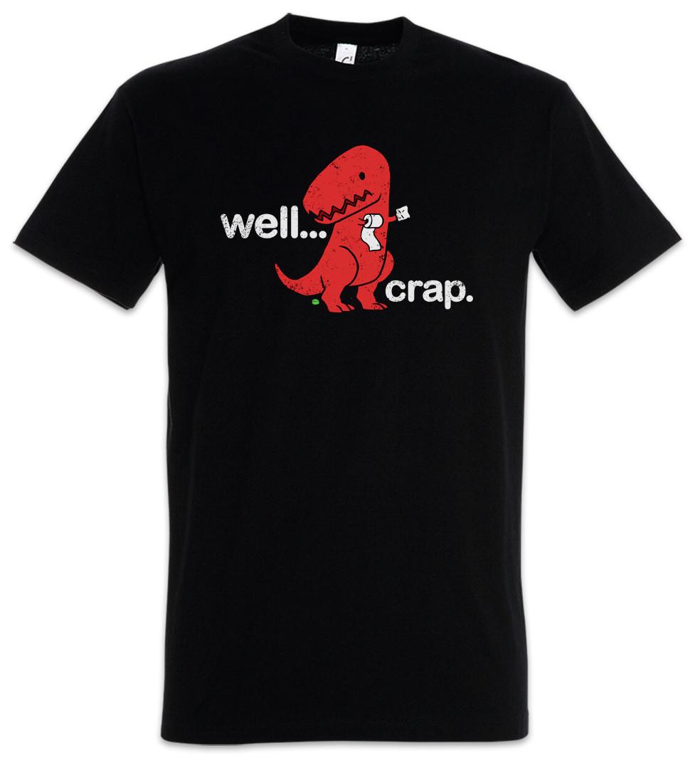 Well Crap T-Shirt Tyrannosaurus Rex T-Rex Dinosaur T Rex Fun Toilet paper Arms 3XL