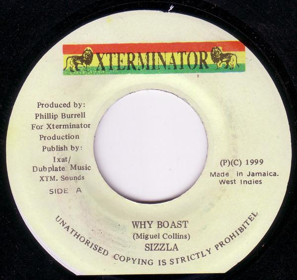 

7inch Record SIZZLA - Why Boast NONE XTerminator 1999 Jamaica Reggae, Ska & Dub Used