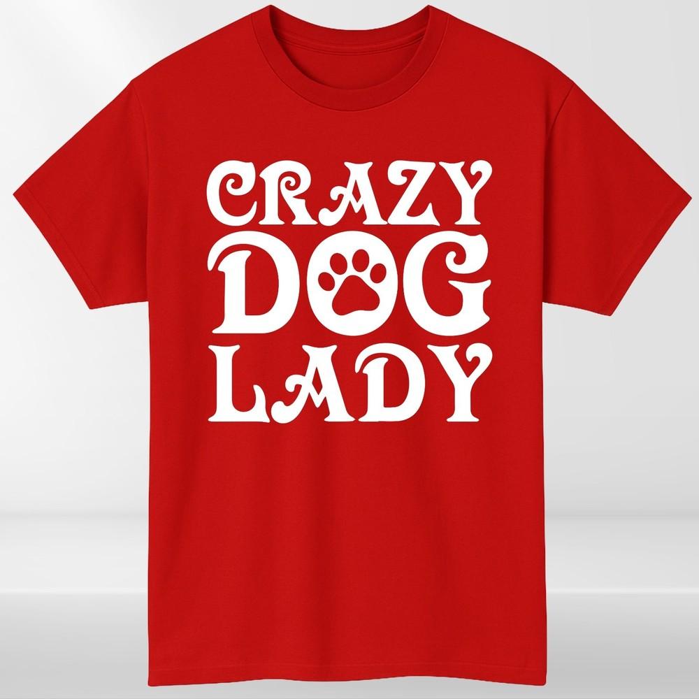 Crazy Dog Lady Funny Unisexs T shirt Pet Lover Owner Identity Classic Puppy Gift S