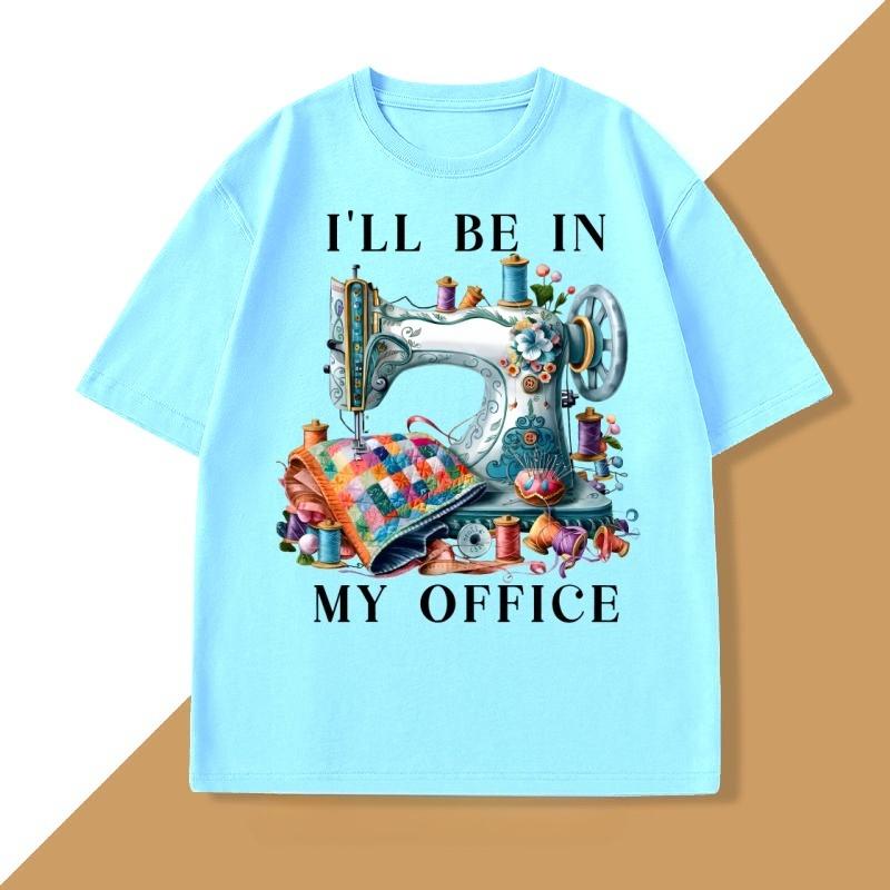 Sewing Sewing Machine T Shirt Tee Unisex WOMEN Ill Be In My Office Sewing Tshirt Cotton Short Sleeve Round Neck Fashionable Tops