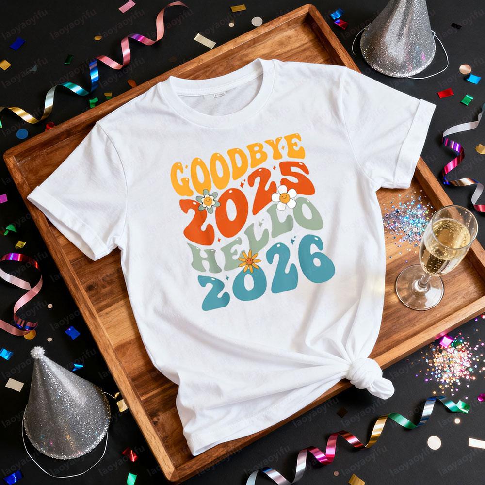 Goodbye 2025 Hello 2026 Shirt Retro Groovy New Year T Shirt Colorful Daisy Vintage Style Tee Happy New Year Party Women Outfit