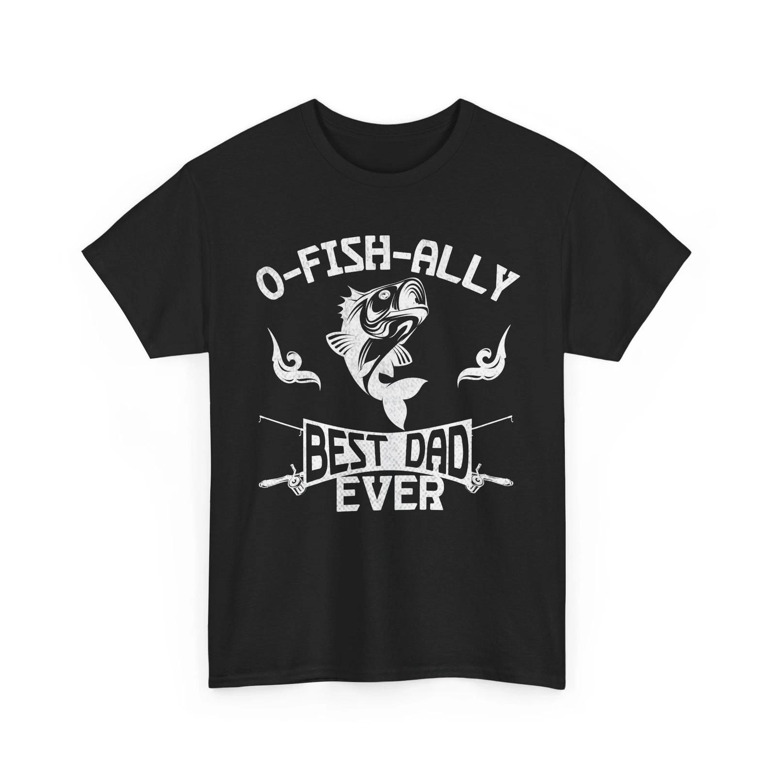 Fishing Dad T shirt, Ofishally Best Dad Ever Fisherman Men Dad Shirt 2XL