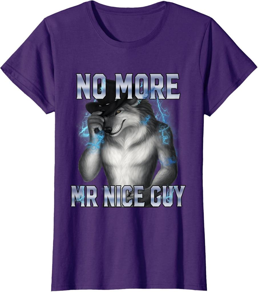 No More Mr Nice Guy Funny Alpha Wolf Meme Ladies' Crewneck T-Shirt