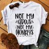 Not My Circus Not My Monkeys Printing T Shirt UnisexWomen Tops Tees Summer Cool Loose Short Sleeve