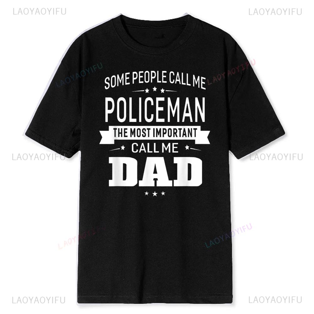 Policeman Dad Some Call Me Policeman The Most Important TShirt Soft Modal Blend Tee Funny Law Enforcement Parenting Casual Tops