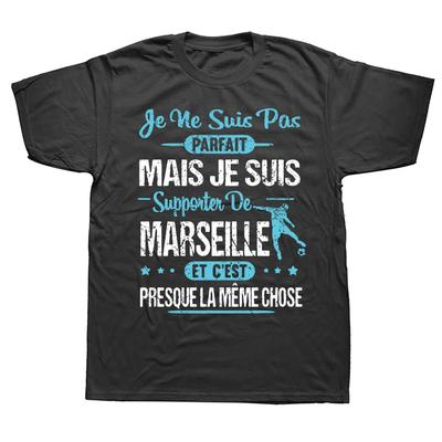 De Marseille Je Ne Suis Pas Parfait Mais T Shirts Graphic Cotton Streetwear Short Sleeve Birthday Gifts Summer Style Tshirt