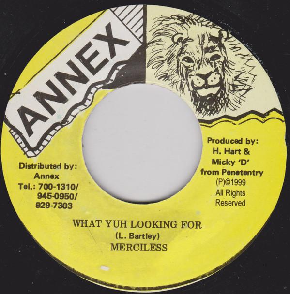 

7inch Record MERCILESS - What Yuh Looking For NONE Annex 1999 Jamaica Reggae, Ska & Dub Used
