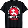 Surely Not Everyone Was Kung Fu Fighting Martial Arts T-Shirt