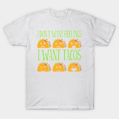 Dámské tričko Nechci pocity, chci tacos Vtipné tričko Ta Harajuku potisk Kawaii tričko Letní krátký rukáv Dámské tričko Top