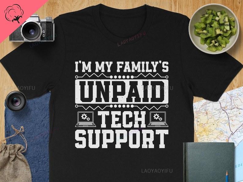 Computer Engineer Tshirt Im My Familys Unpaid Tech Support Tshirt Software Developer Coding Nerd Computer Science Pun Shirt