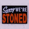 Apology Stoned English Metal Pin - Hippie Style Badge