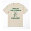 I'm Not Like Other Girls Funny Meme Graphic T Shirt Men Women's Fashion Cute Short Sleeve T-shirt 100% Cotton Oversized T Shirts
