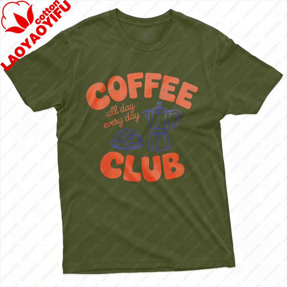 Coffee Club All Day Every Day Unisex TShirt Cotton Summer Casual Fashion Top Coffee Lover Gift Tee Short Sleeve Shirt Unisex Clothing S